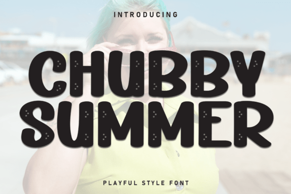 Chubby Summer Font for Creative Brands
